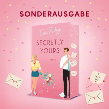 Die neue Romantic Comedy der New-York-Times-Bestsellerautorin Tessa Bailey - "Secretly Yours" - Sonderausgabe - Band 1 mit Farbschnitt.