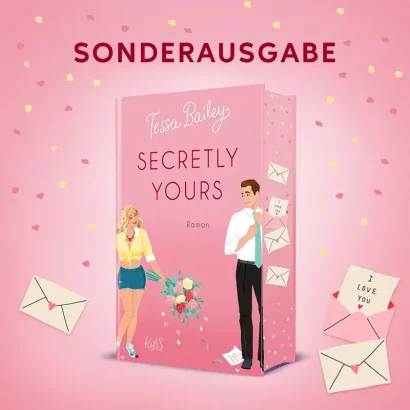 Die neue Romantic Comedy der New-York-Times-Bestsellerautorin Tessa Bailey - "Secretly Yours" - Sonderausgabe - Band 1 mit Farbschnitt. 💌